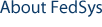 About Fedsys