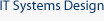 IT Systems Design