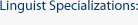 Linguist Specializations