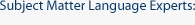 Subject Matter Language Experts